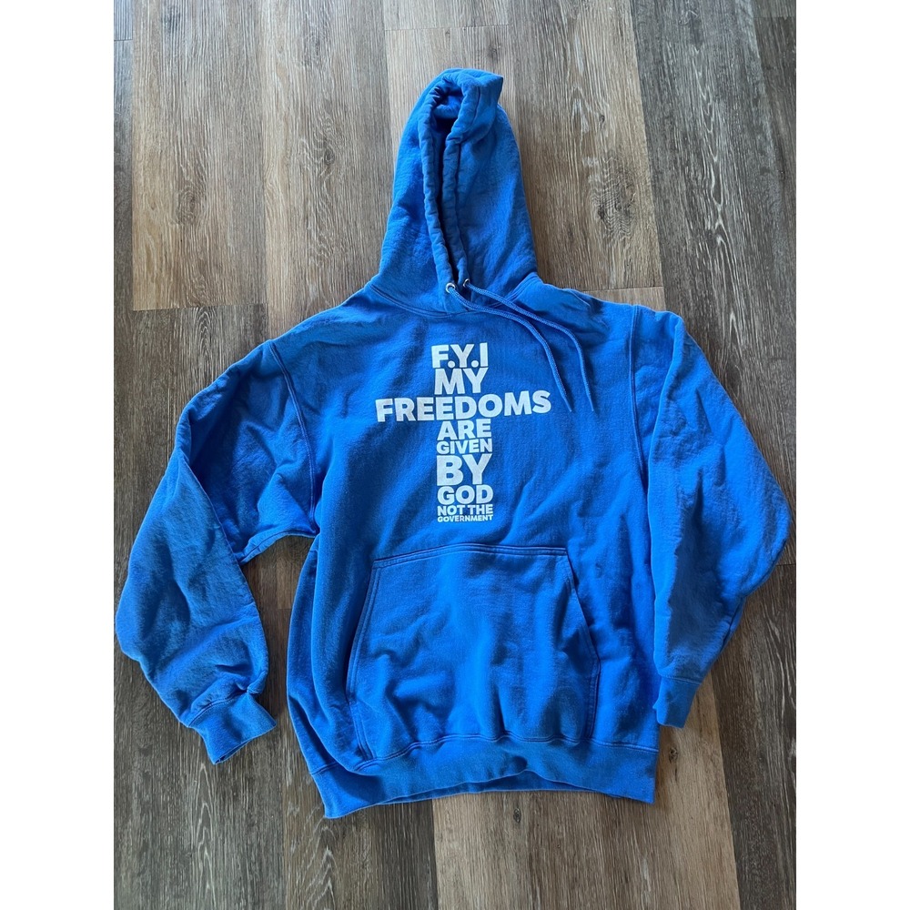Blue Hoodie Med  Sweatshirt FYI My Freedoms Are‎ Given By God Not the Government